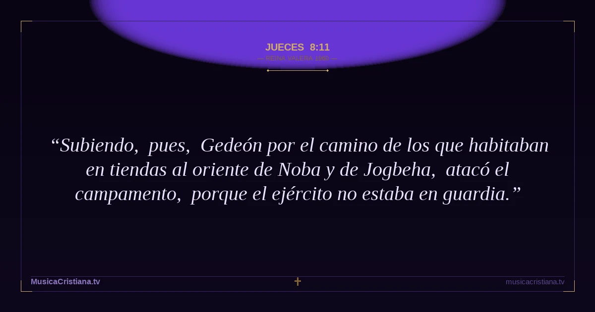 Jueces 8:11 — Biblia Reina Valera 1960 — MusicaCristiana.tv