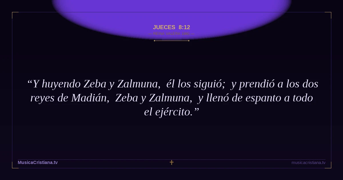 Jueces 8:12 — Biblia Reina Valera 1960 — MusicaCristiana.tv