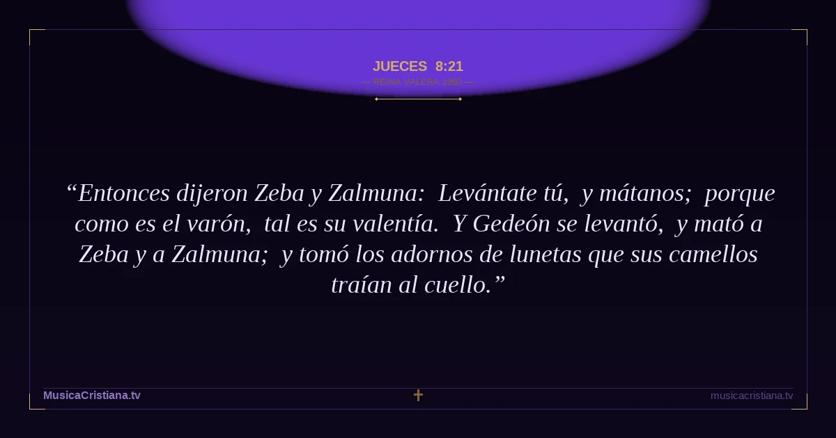Jueces 8:21 — Biblia Reina Valera 1960 — MusicaCristiana.tv