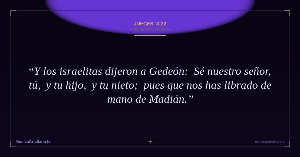 Jueces 8:22 — Biblia Reina Valera 1960 — MusicaCristiana.tv