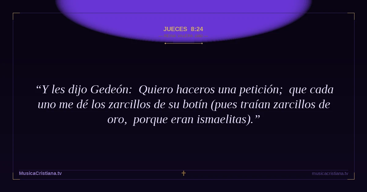 Jueces 8:24 — Biblia Reina Valera 1960 — MusicaCristiana.tv