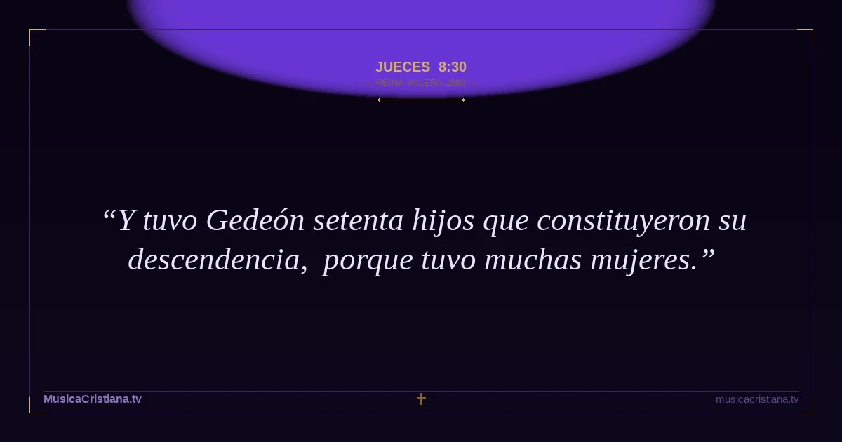 Jueces 8:30 — Biblia Reina Valera 1960 — MusicaCristiana.tv