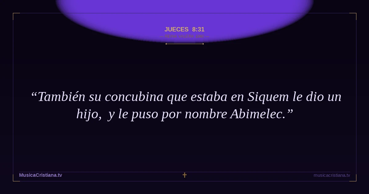 Jueces 8:31 — Biblia Reina Valera 1960 — MusicaCristiana.tv