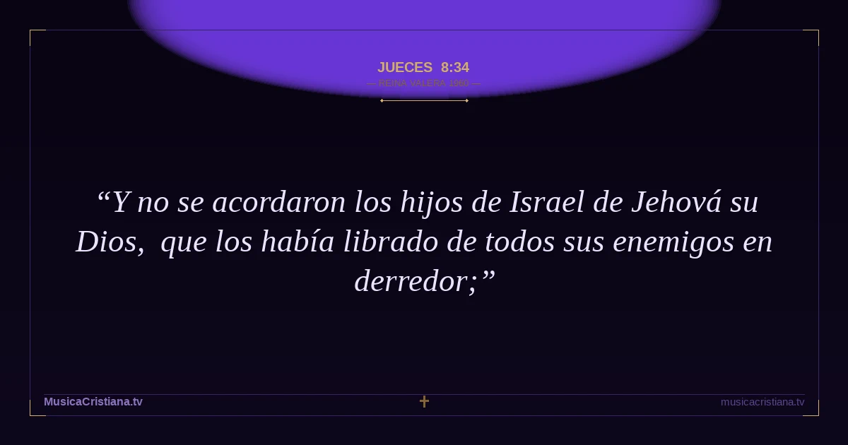 Jueces 8:34 — Biblia Reina Valera 1960 — MusicaCristiana.tv