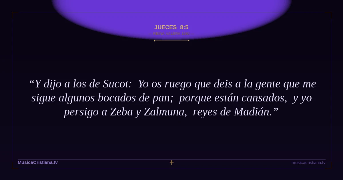 Jueces 8:5 — Biblia Reina Valera 1960 — MusicaCristiana.tv