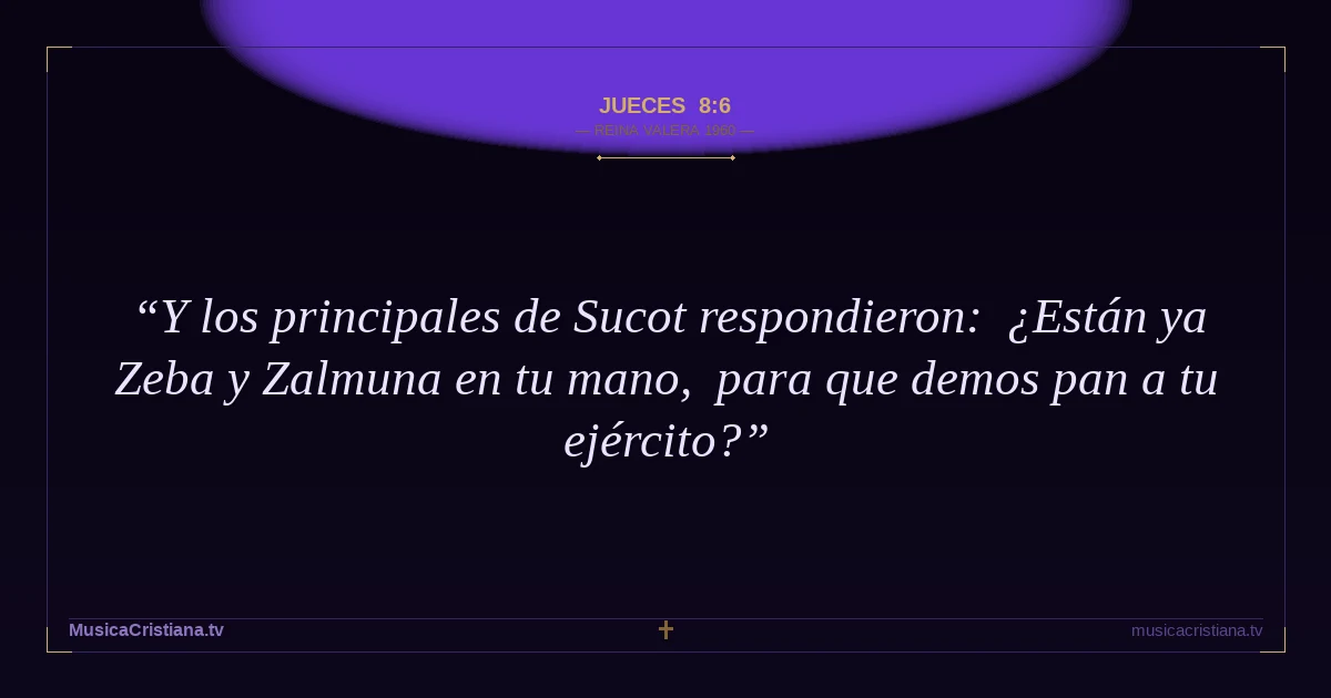 Jueces 8:6 — Biblia Reina Valera 1960 — MusicaCristiana.tv