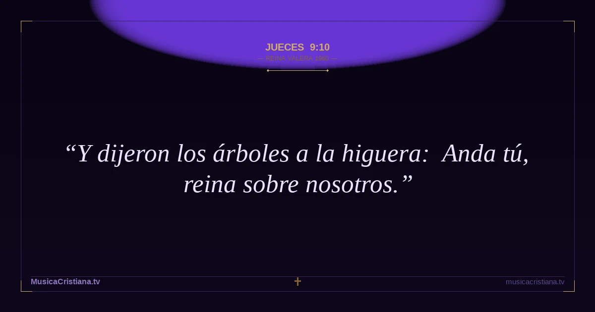 Jueces 9:10 — Biblia Reina Valera 1960 — MusicaCristiana.tv