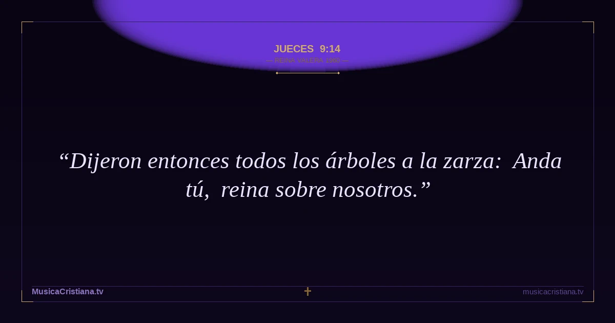 Jueces 9:14 — Biblia Reina Valera 1960 — MusicaCristiana.tv