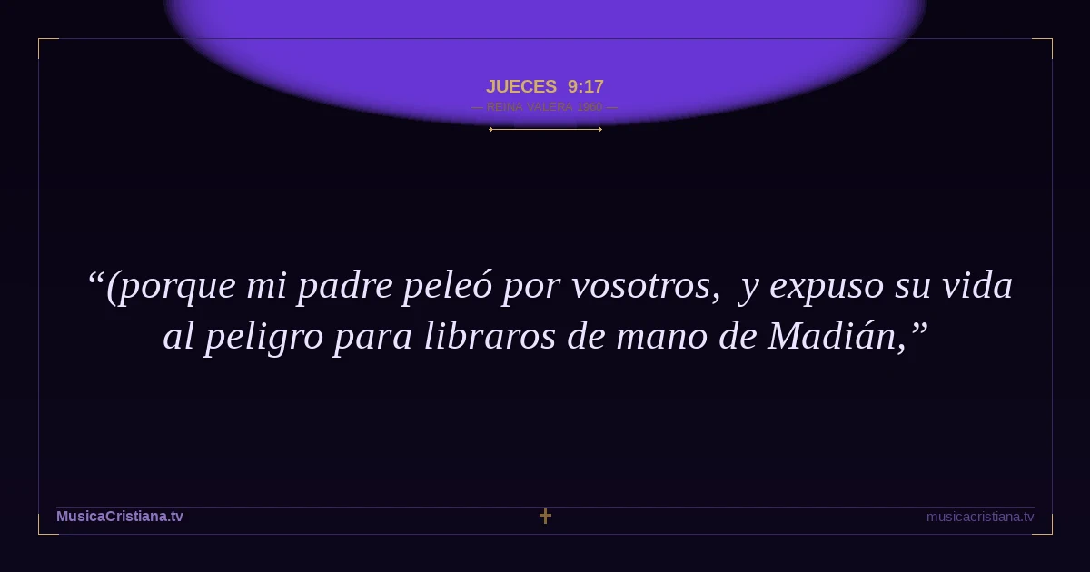 Jueces 9:17 — Biblia Reina Valera 1960 — MusicaCristiana.tv
