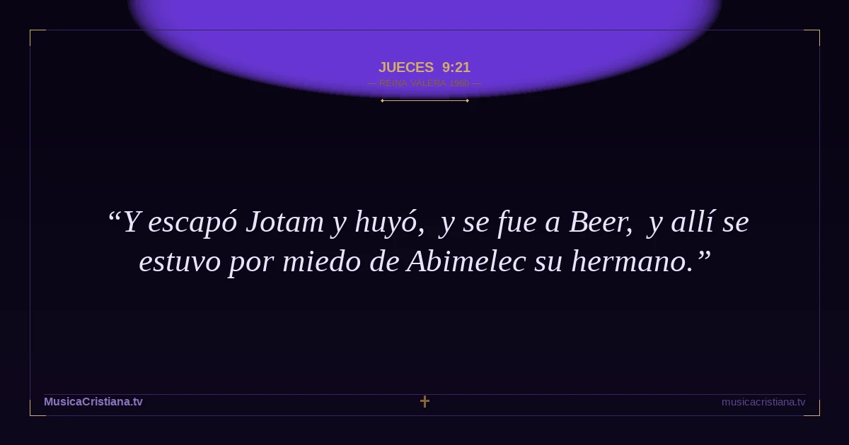 Jueces 9:21 — Biblia Reina Valera 1960 — MusicaCristiana.tv