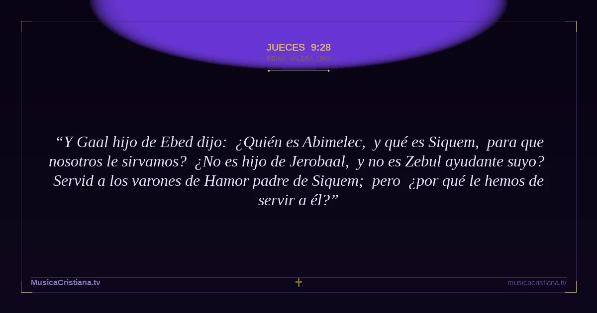 Jueces 9:28 — Biblia Reina Valera 1960 — MusicaCristiana.tv