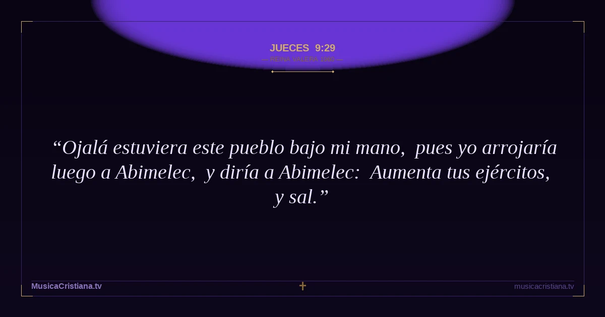 Jueces 9:29 — Biblia Reina Valera 1960 — MusicaCristiana.tv