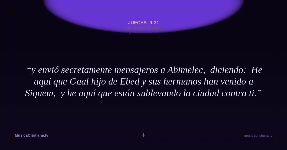 Jueces 9:31 — Biblia Reina Valera 1960 — MusicaCristiana.tv