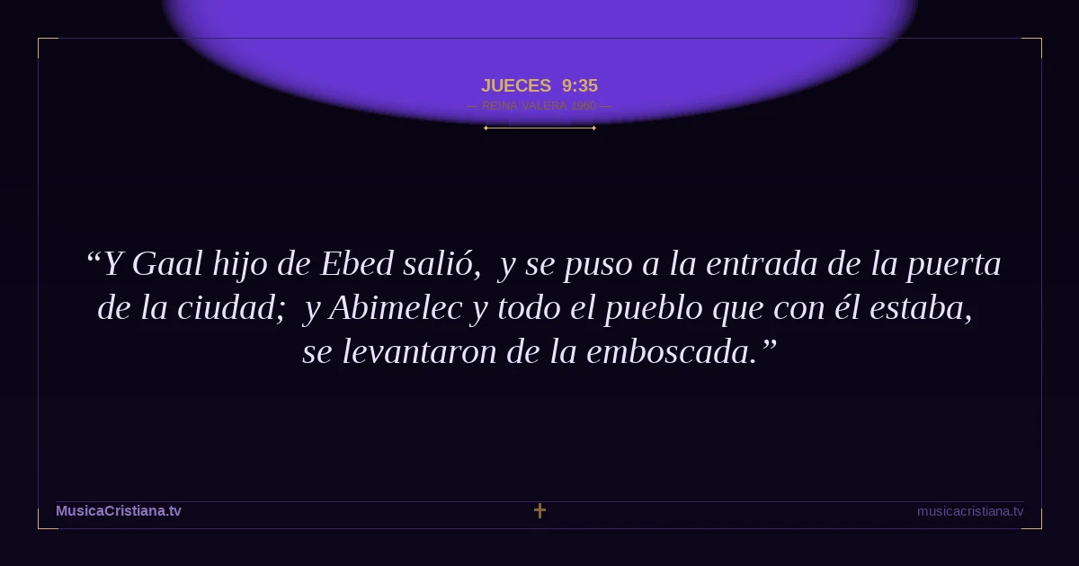 Jueces 9:35 — Biblia Reina Valera 1960 — MusicaCristiana.tv