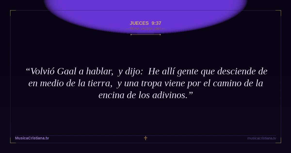 Jueces 9:37 — Biblia Reina Valera 1960 — MusicaCristiana.tv