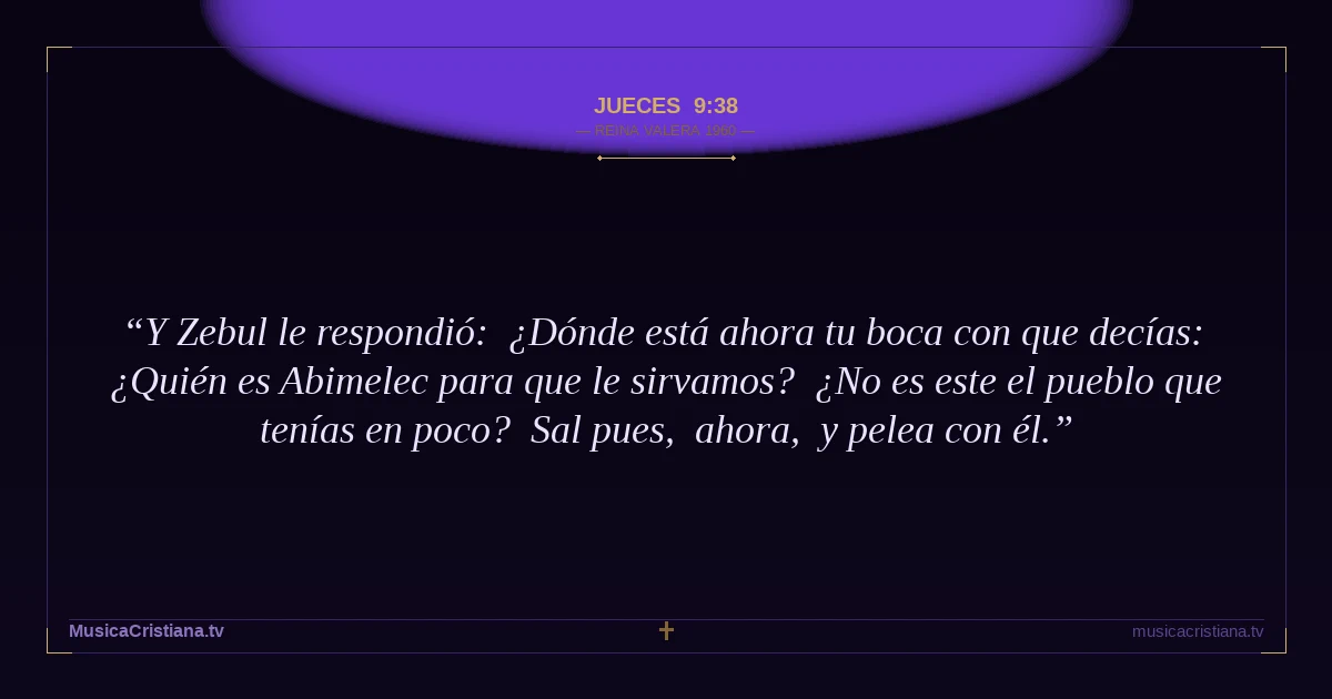 Jueces 9:38 — Biblia Reina Valera 1960 — MusicaCristiana.tv