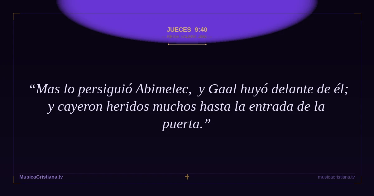 Jueces 9:40 — Biblia Reina Valera 1960 — MusicaCristiana.tv