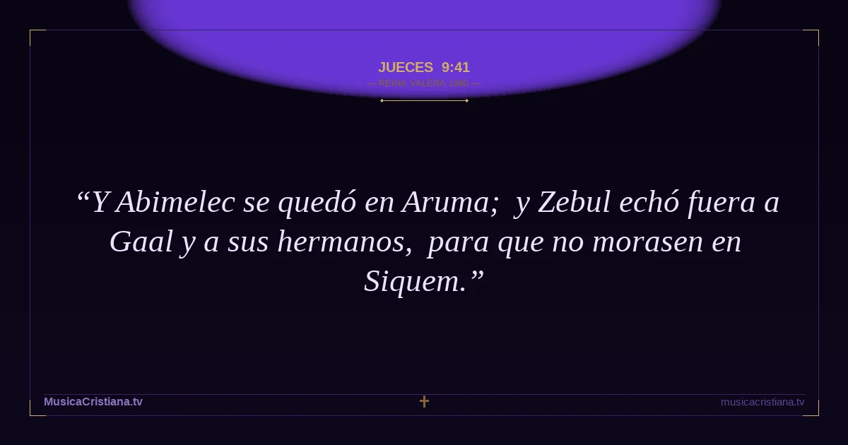 Jueces 9:41 — Biblia Reina Valera 1960 — MusicaCristiana.tv