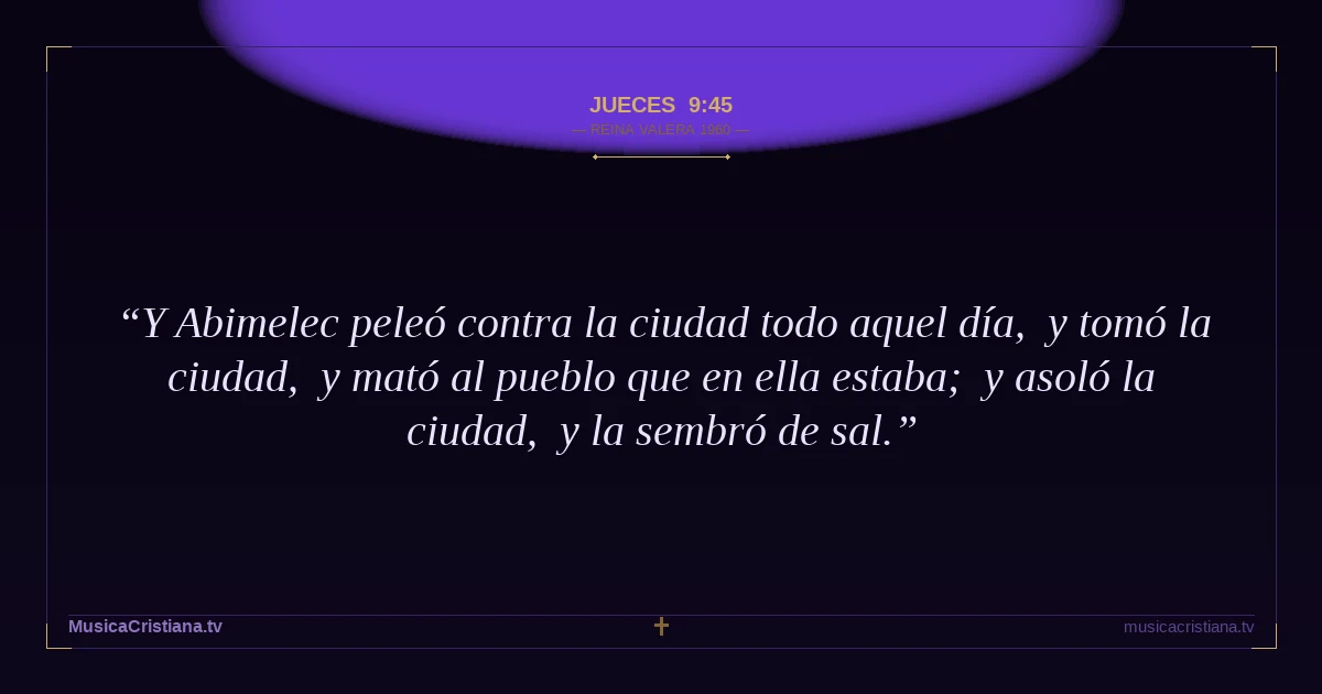 Jueces 9:45 — Biblia Reina Valera 1960 — MusicaCristiana.tv
