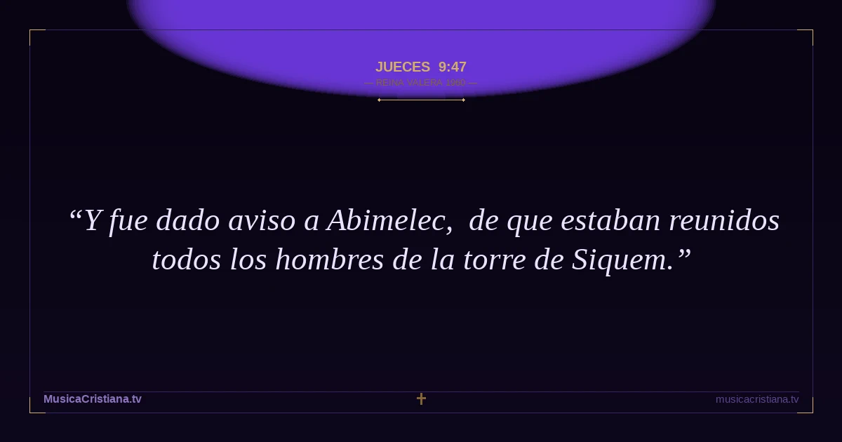 Jueces 9:47 — Biblia Reina Valera 1960 — MusicaCristiana.tv