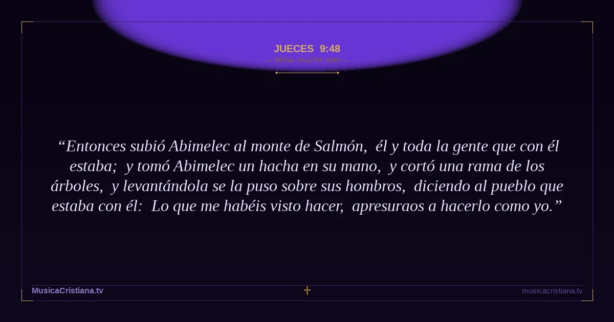 Jueces 9:48 — Biblia Reina Valera 1960 — MusicaCristiana.tv