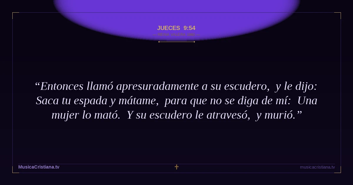 Jueces 9:54 — Biblia Reina Valera 1960 — MusicaCristiana.tv