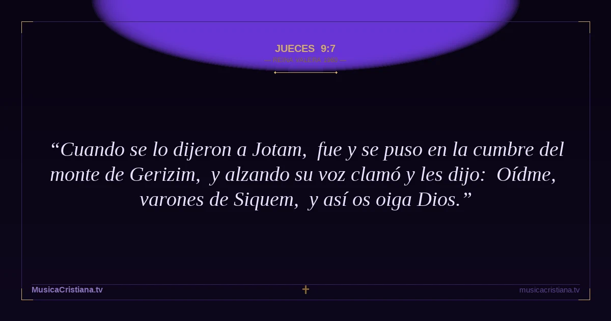 Jueces 9:7 — Biblia Reina Valera 1960 — MusicaCristiana.tv