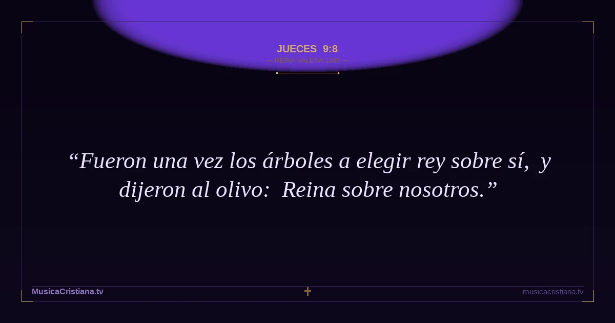 Jueces 9:8 — Biblia Reina Valera 1960 — MusicaCristiana.tv