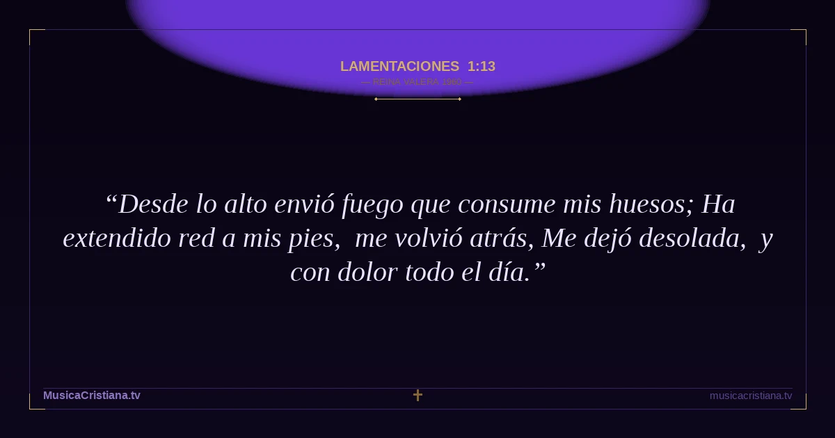 Lamentaciones 1:13 — Biblia Reina Valera 1960 — MusicaCristiana.tv