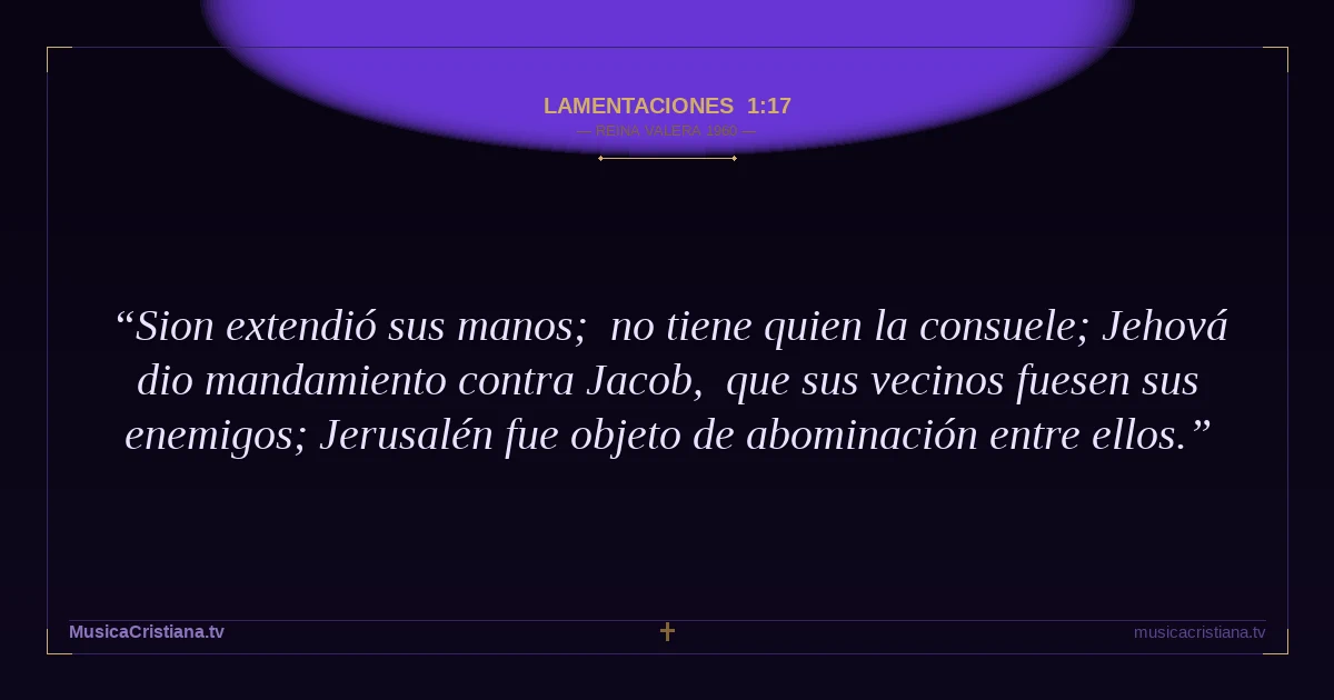 Lamentaciones 1:17 — Biblia Reina Valera 1960 — MusicaCristiana.tv