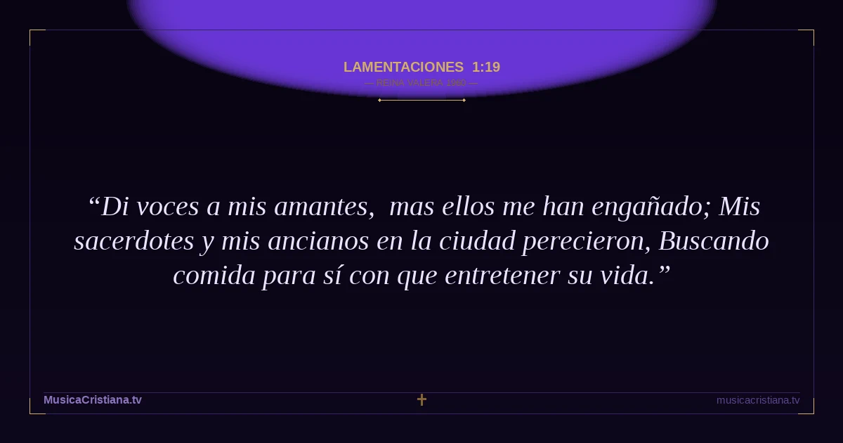 Lamentaciones 1:19 — Biblia Reina Valera 1960 — MusicaCristiana.tv