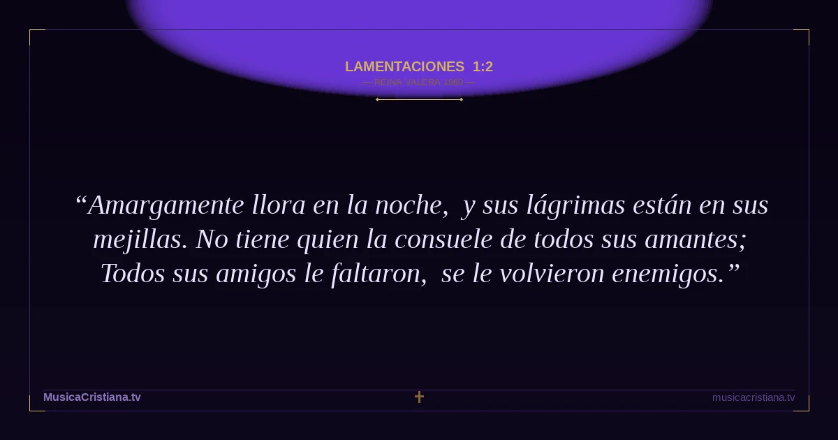 Lamentaciones 1:2 — Biblia Reina Valera 1960 — MusicaCristiana.tv