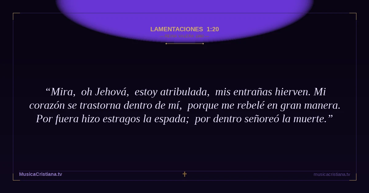 Lamentaciones 1:20 — Biblia Reina Valera 1960 — MusicaCristiana.tv