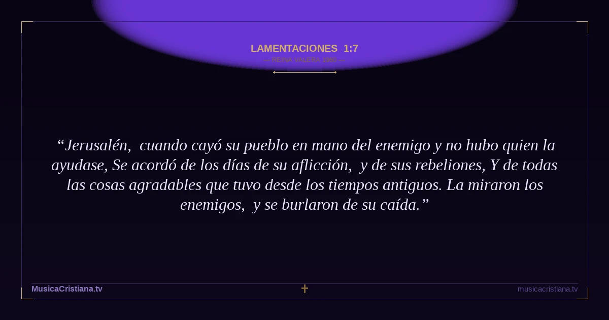 Lamentaciones 1:7 — Biblia Reina Valera 1960 — MusicaCristiana.tv