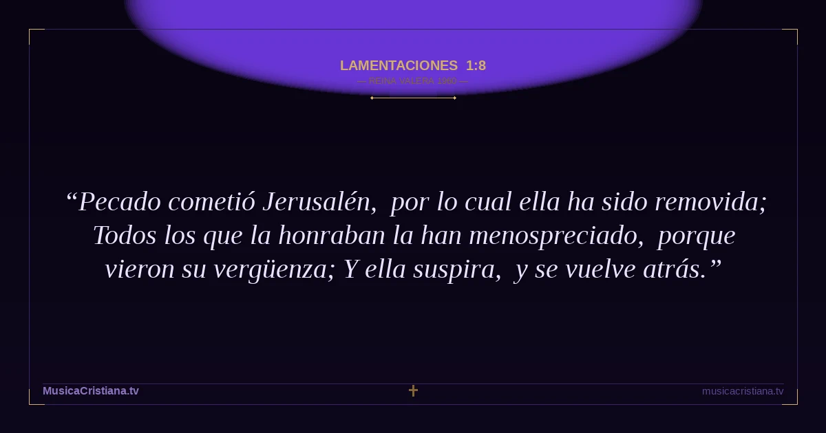 Lamentaciones 1:8 — Biblia Reina Valera 1960 — MusicaCristiana.tv