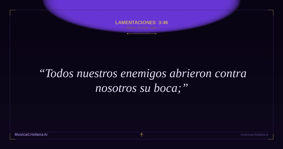 Lamentaciones 3:46 — Biblia Reina Valera 1960 — MusicaCristiana.tv