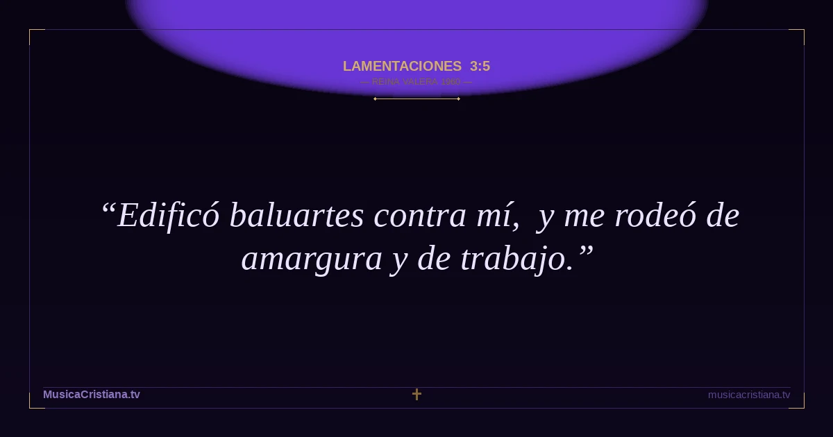 Lamentaciones 3:5 — Biblia Reina Valera 1960 — MusicaCristiana.tv