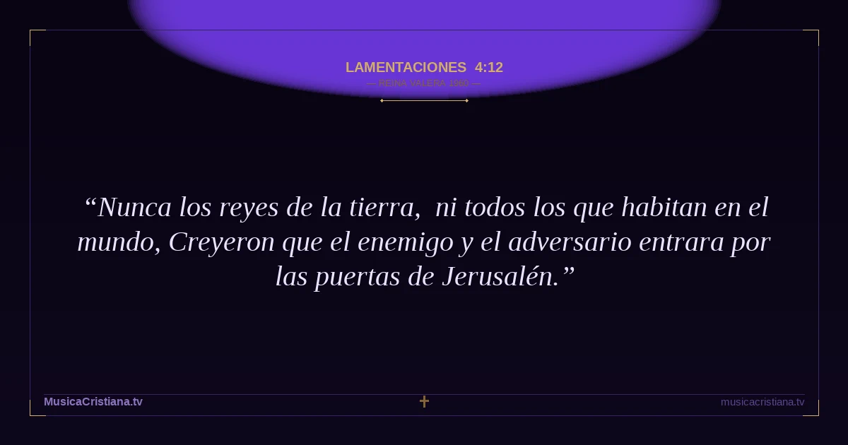 Lamentaciones 4:12 — Biblia Reina Valera 1960 — MusicaCristiana.tv