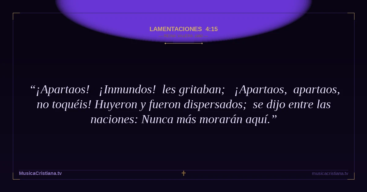 Lamentaciones 4:15 — Biblia Reina Valera 1960 — MusicaCristiana.tv