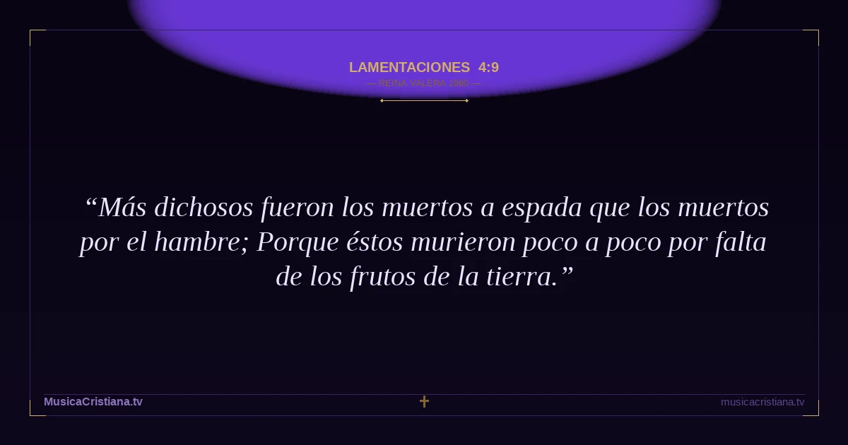 Lamentaciones 4:9 — Biblia Reina Valera 1960 — MusicaCristiana.tv