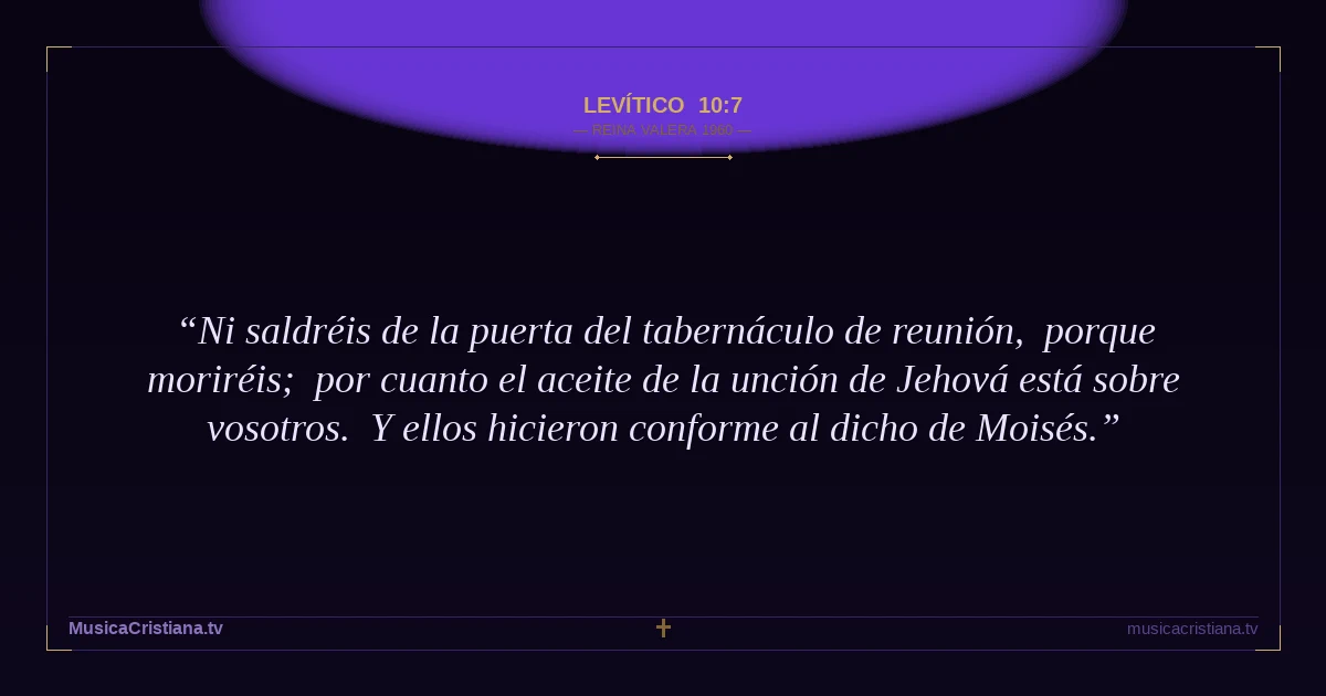 Levítico 10:7 — Biblia Reina Valera 1960 — MusicaCristiana.tv