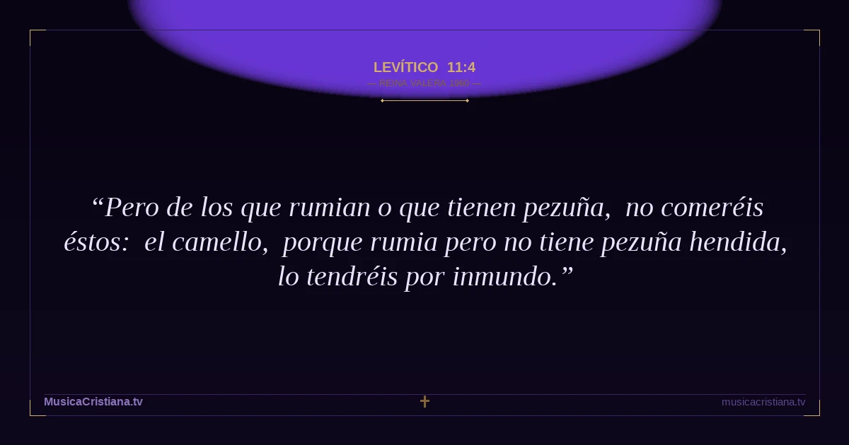 Levítico 11:4 — Biblia Reina Valera 1960 — MusicaCristiana.tv