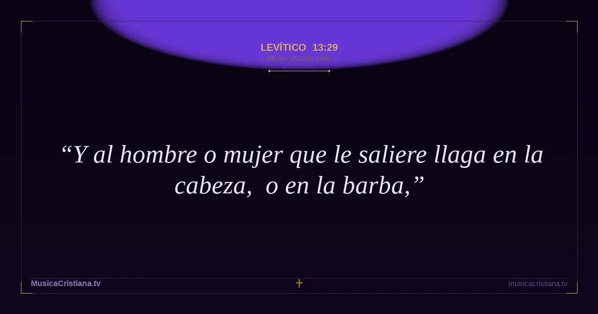 Levítico 13:29 — Biblia Reina Valera 1960 — MusicaCristiana.tv