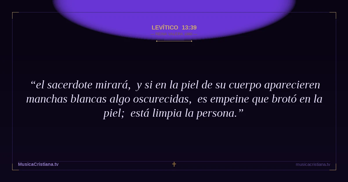 Levítico 13:39 — Biblia Reina Valera 1960 — MusicaCristiana.tv
