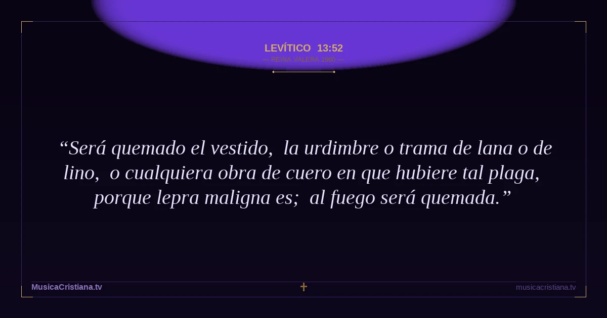 Levítico 13:52 — Biblia Reina Valera 1960 — MusicaCristiana.tv