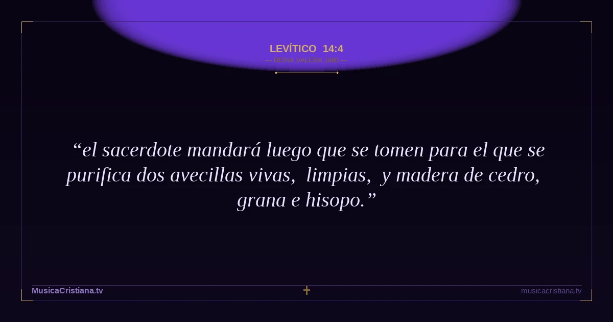 Levítico 14:4 — Biblia Reina Valera 1960 — MusicaCristiana.tv