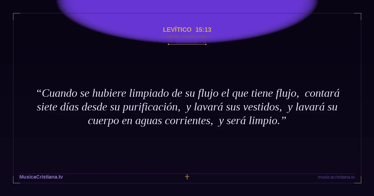Levítico 15:13 — Biblia Reina Valera 1960 — MusicaCristiana.tv
