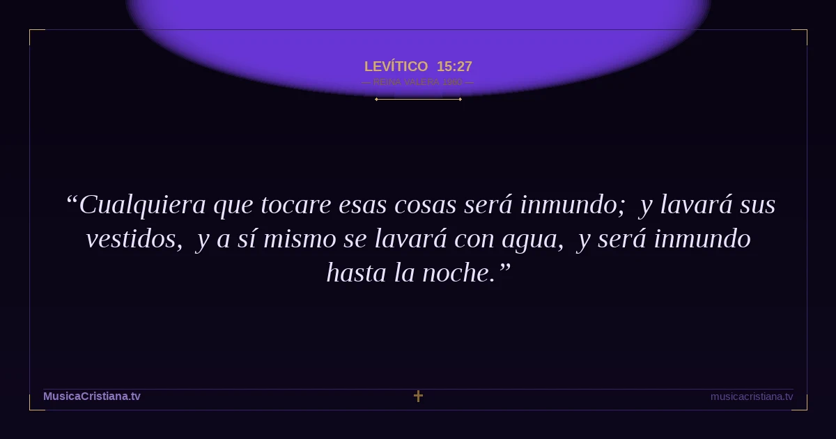 Levítico 15:27 — Biblia Reina Valera 1960 — MusicaCristiana.tv