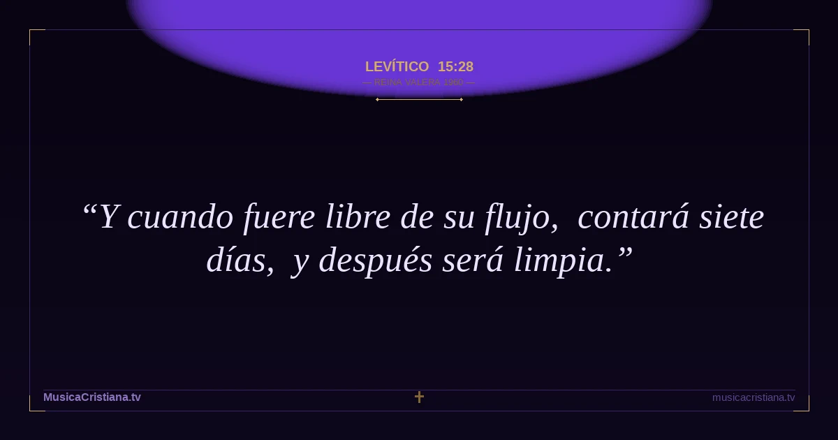Levítico 15:28 — Biblia Reina Valera 1960 — MusicaCristiana.tv