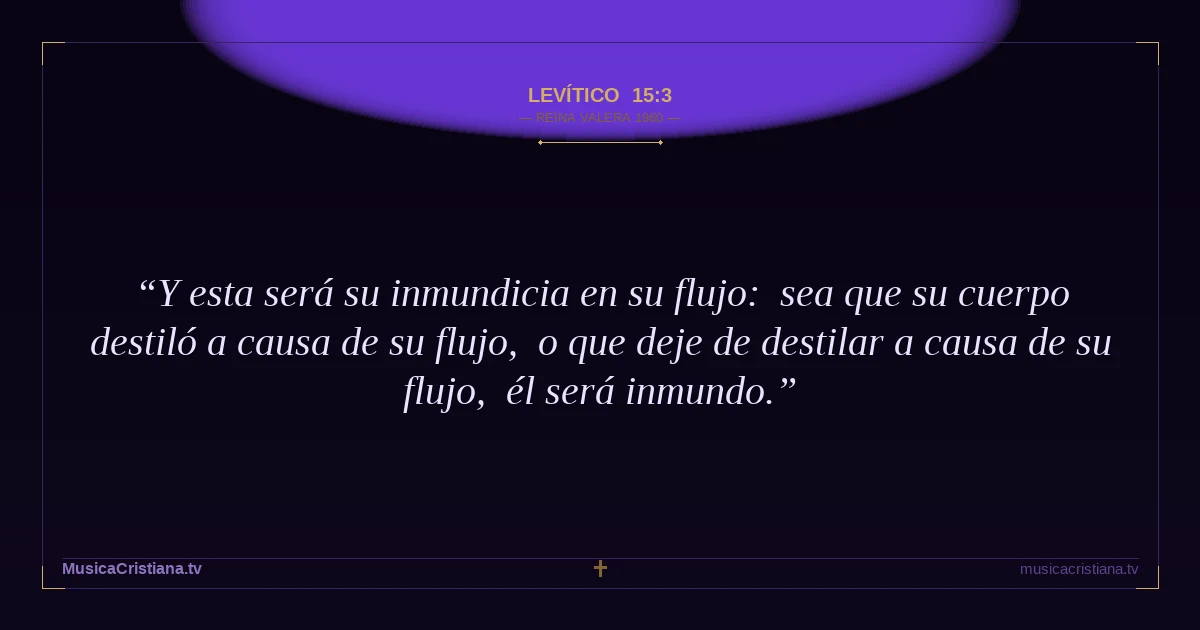 Levítico 15:3 — Biblia Reina Valera 1960 — MusicaCristiana.tv